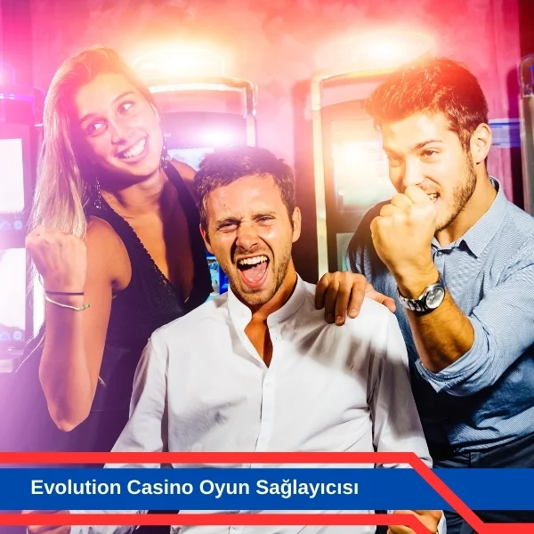 Evolution Casino Oyun Sağlayıcısı