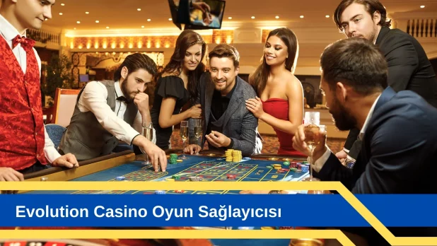 Evolution Casino Oyun Sağlayıcısı