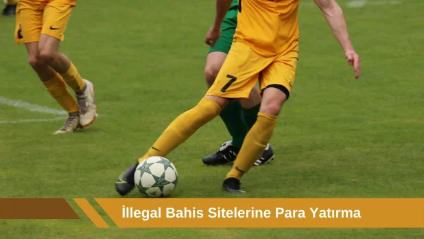 illegal Bahis Sitelerine Para Yatırma